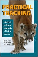Practical Tracking: A Guide to Following Footprints and Finding Animals