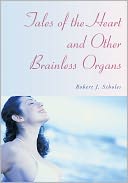 Tales of the Heart and Other Brainless Organs