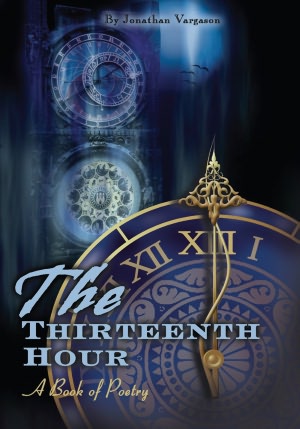 The Thirteenth Hour: A Book of Poetry