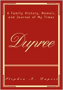 download Dupree : A Family History, Memoir, and Journal of My Times book