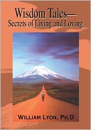 Wisdom Tales: Secrets of Living and Loving