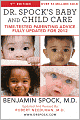 Dr. Spock's Baby and Child Care, 9th Edition: Time-tested Parenting Advice Fully Updated for 2012