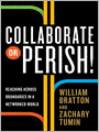 Collaborate or Perish!: Reaching Across Boundaries in a Networked World