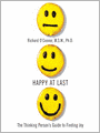 Happy at Last: The Thinking Person's Guide to Finding Joy