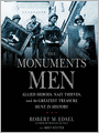 The Monuments Men: Allied Heroes, Nazi Thieves, and the Greatest Treasure Hunt in History
