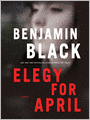 Elegy for April: Quirke Series, Book 3