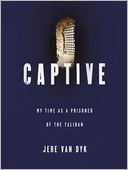 Captive: My Time as a Prisoner of the Talibran