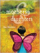Mothers & Daughters: A Novel