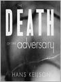 The Death of the Adversary: A Novel