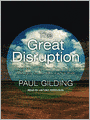 The Great Disruption: Why the Climate Crisis Will Bring On the End of Shopping and the Birth of a New World