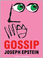 Gossip: The Untrivial Pursuit
