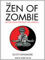The Zen of Zombie: Better Living Through the Undead