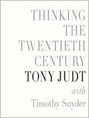 Thinking the Twentieth Century