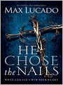 He Chose the Nails