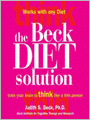 The Beck Diet Solution: Train Your Brain to Think Like a Thin Person