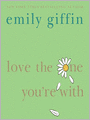 Love the One You're With