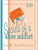 Secrets of a Shoe Addict: Shoe Addicts Anonymous Series, Book 2