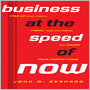 Business at the Speed of Now: Fire Up Your People, Thrill Your Customers, and Crush Your Competitors