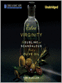 Extra Virginity: The Sublime and Scandalous World of Olive Oil