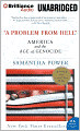 A Problem from Hell: America and the Age of Genocide