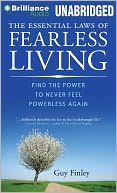 The Essential Laws of Fearless Living: Find the Power to Never Feel Powerless Again