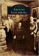 Around Lynchburg, Tennessee (Images of America Series)
