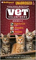 Vet Volunteers Books 1-3: Fight for Life; Homeless; Trickster