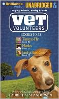 Vet Volunteers Books 10-12: Time to Fly; Masks; End of the Race
