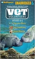 Vet Volunteers Books 4-6: Manatee Blues; Say Good-Bye; Storm Rescue