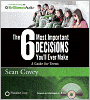 The 6 Most Important Decisions You'll Ever Make: A Guide for Teens