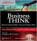 Business Think: Rules for Getting It Right - Now and No Matter What!