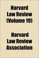 Harvard Law Review (Volume 19)