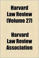 Harvard Law Review (Volume 27)