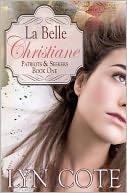 La Belle Christiane, Patriots and Seekers series, Book One