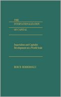 The Internationalization of Capital: Imperialism and Capitalist Development on a World Scale