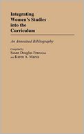 Integrating Women's Studies into the Curriculum: An Annotated Bibliography