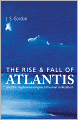 Rise and Fall of Atlantis: And the Mysterious Origins of Human Civilization