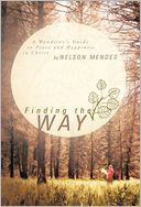 download Finding the Way : A Wanderer's Guide to Peace and Happiness in Christ book