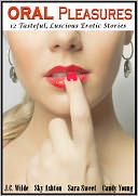 12 ORAL Pleasures: 12 Tasteful, Luscious Erotic Stories of Tasting, Licking and Sucking