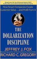 Dollarization Discipline: How Smart Companies Create Customer Value... and Profit from It