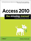 Access 2010: The Missing Manual