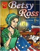 Betsy Ross and the American Flag