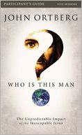 Who Is This Man? Participant's Guide: The Unpredictable Impact of the Inescapable Jesus