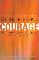 Courage: Overcoming Fear and Igniting Self-Confidence