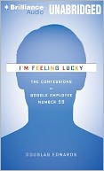 I'm Feeling Lucky: The Confessions of Google Employee Number 59