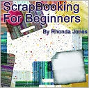 download ScrapBooking For Beginners : How To Guide For Creating Scrap Book Memories book