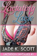 Lactating Lacie - An Erotic Lactation Daddy Story