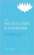 The Meditation Handbook: The Practical Guide to Eastern and Western Meditation Techniques