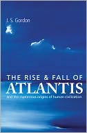 download The Rise and Fall of Atlantis : And the True Origins of Human Civilization book