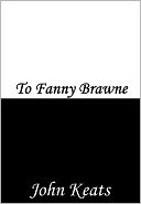 To Fanny Brawne